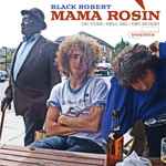 Mama Rosin - Black Robert