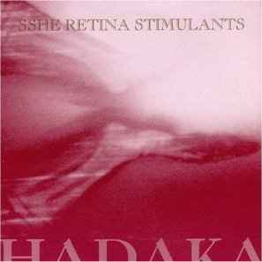 Sshe Retina Stimulants - Hadaka album cover