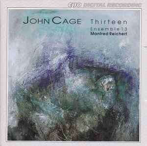 Thirteen - John Cage - Ensemble 13, Manfred Reichert