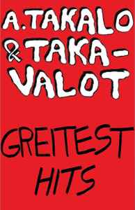 A.Takalo & Takavalot - Greitest Hits album cover