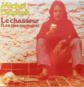 Michel Delpech Le Chasseur Les Oies Sauvages 1974 Vinyl