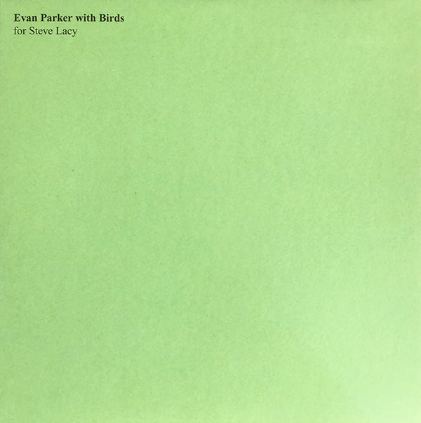 Evan Parker With Birds - For Steve Lacy