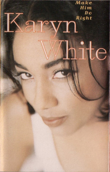 Karyn White - Make Him Do Right | Releases | Discogs