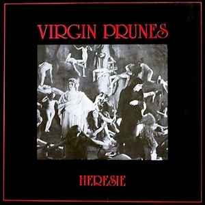 Heresie - Virgin Prunes