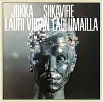 Jukka Siikavire - Lauri Viidan Laulumailla album cover