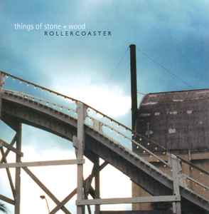 Things Of Stone & Wood - Rollercoaster album cover
