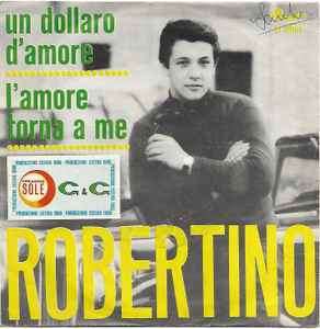 Robertino Loretti-Un Dollaro D'Amore / L'Amore Torna A Me copertina album