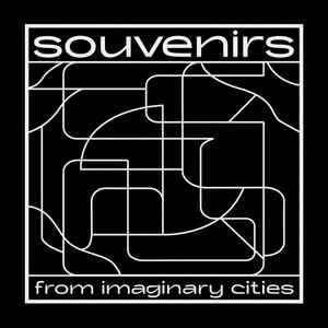 Souvenirs From Imaginary Cities on Discogs