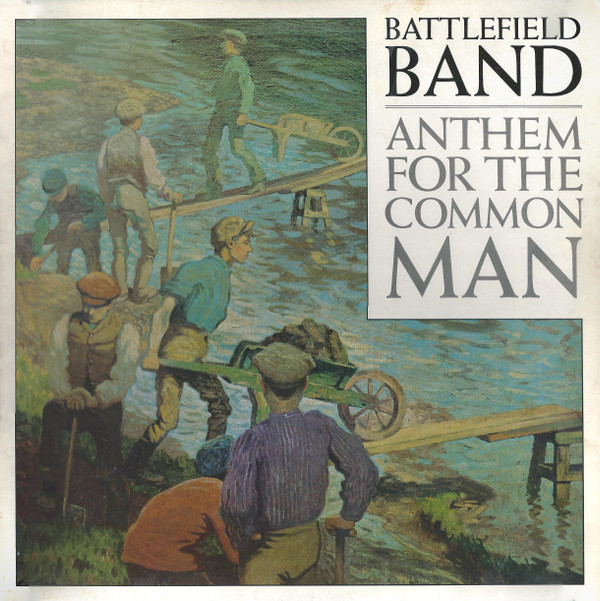Battlefield Band - Anthem For The Common Man on Discogs