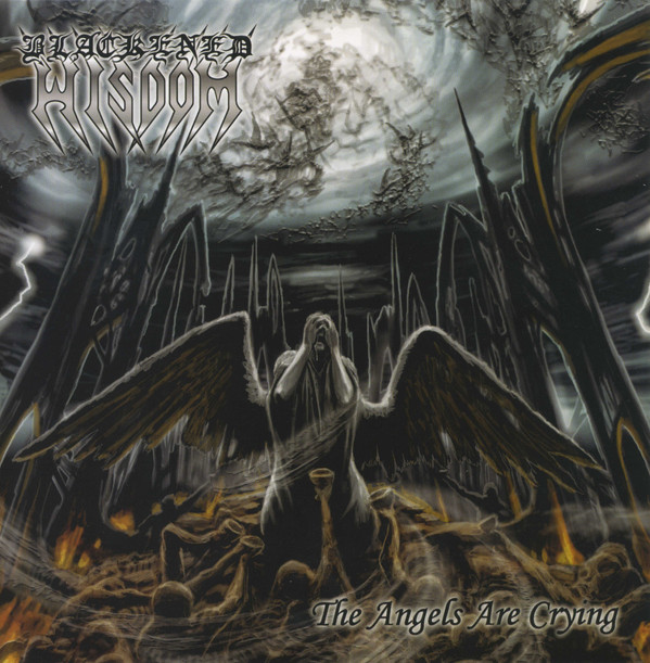 Album herunterladen Blackened Wisdom - The Angels Are Crying