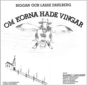 Biggan Dahlberg - Om Korna Hade Vingar album cover