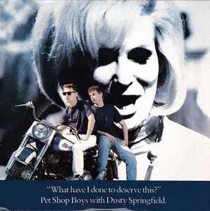 What Have I Done To Deserve This? - Pet Shop Boys With Dusty Springfield