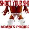 Adam's Project - Shoot Your Shot