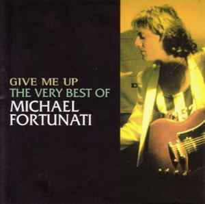 Michael Fortunati – Give Me Up - The Very Best Of Michael