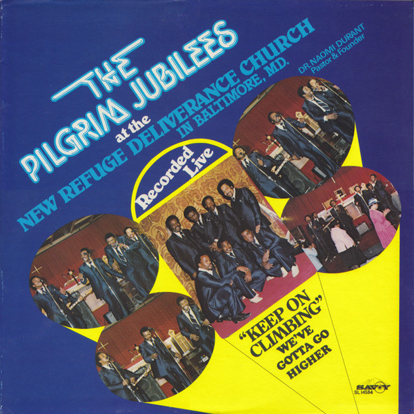 last ned album Pilgrim Jubilee Singers - Keep On Climbing Weve Gotta Go Higher