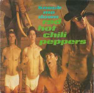 Red Hot Chili Peppers Knock Me Down / Show Me Your Soul (1990, - Discogs