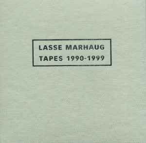 Lasse Marhaug - Tapes 1990-1999