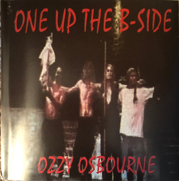 Ozzy Osbourne – One Up The 'B' Side (1997, Bootleg, CDr