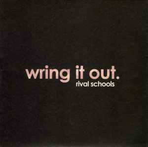 Rival Schools - Wring It Out. album cover