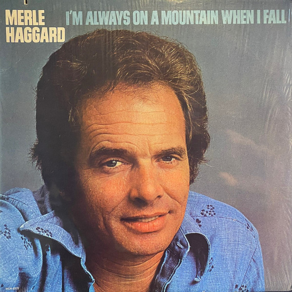 Merle Haggard – I'm Always On A Mountain When I Fall (1978 ...