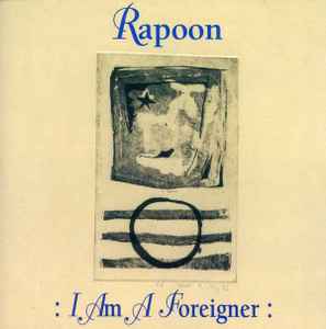 I Am A Foreigner - Rapoon