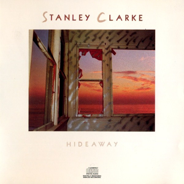 Stanley Clarke – Hideaway (CD) - Discogs