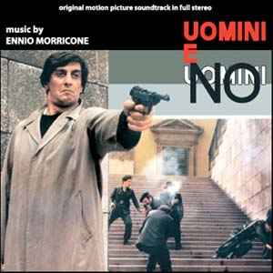 Uomini E No (Original Motion Picture Soundtrack) - Ennio Morricone