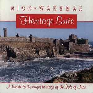 Rick Wakeman - Heritage Suite (A Tribute To The Unique Heritage Of The Isle Of Man)