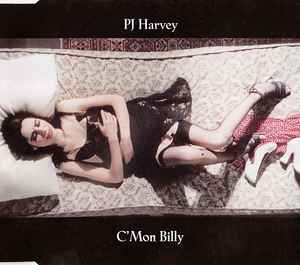 C'Mon Billy - PJ Harvey