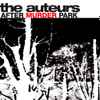 The Auteurs - After Murder Park