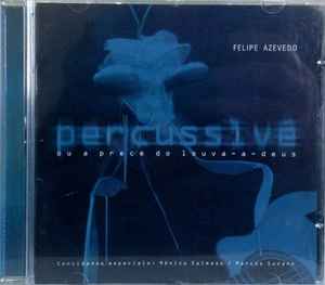 Felipe Azevedo (2) - Percussìvé Ou Prece Ao Louva-A-Deus  album cover