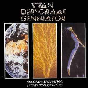Second Generation scenes from 1975-1977 / Van Der Graaf Generator, ens. voc. & instr. | Van Der Graaf Generator. Interprète