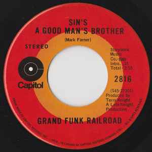 Grand Funk Railroad – Sin's A Good Man's Brother / Nothing Is The 