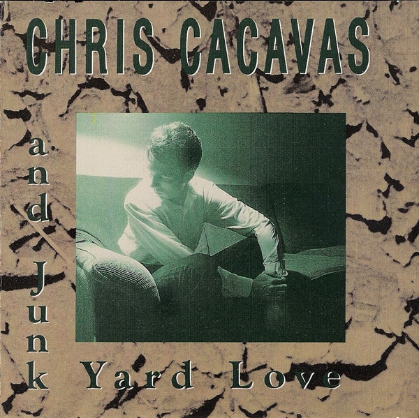 last ned album Chris Cacavas and Junk Yard Love - Chris Cacavas And Junk Yard Love
