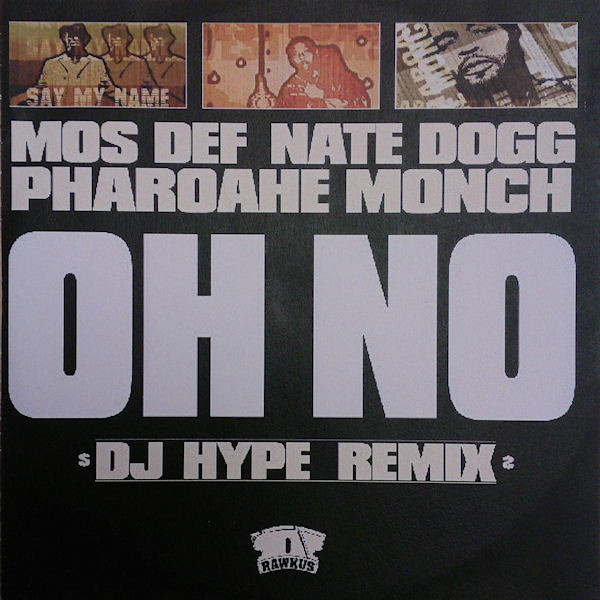 Mos Def, Nate Dogg & Pharoah Monch – Oh No - Respect Due