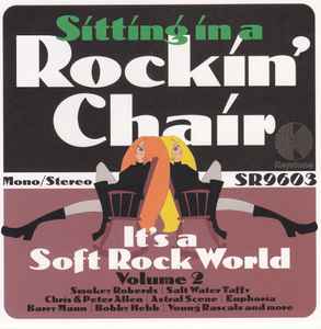 Sitting In A Rockin' Chair - It's A Soft Rock World Volume 2 (1996