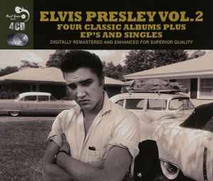 Elvis Presley – Elvis Presley Vol. 2 (Four Classic Albums Plus EP's And  Singles) (CD) - Discogs