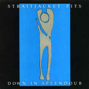 Down In Splendour - Straitjacket Fits