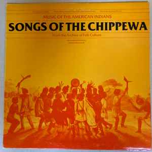 Songs Of The Chippewa From The Archive Of Folk Culture 1982