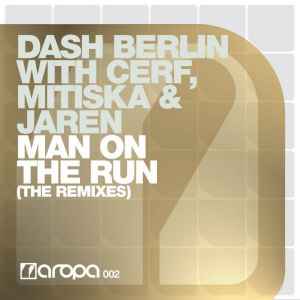 Man On The Run (The Remixes) - Dash Berlin With Cerf, Mitiska & Jaren