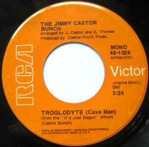 Troglodyte (Cave Man) / I Promise To Remember - The Jimmy Castor Bunch
