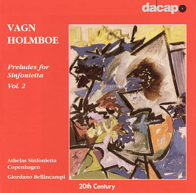 baixar álbum Vagn Holmboe, Athelas Sinfonietta Copenhagen, Giordano Bellincampi - Preludes for Sinfonietta Vol 2