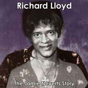 Richard Lloyd - The Jamie Neverts Story album cover