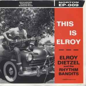 Elroy Dietzel & The Rhythm Bandits - Rock-N-Bones