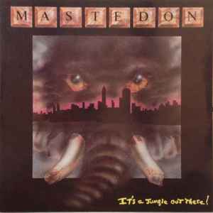 Mastedon - It's A Jungle Out There! album cover