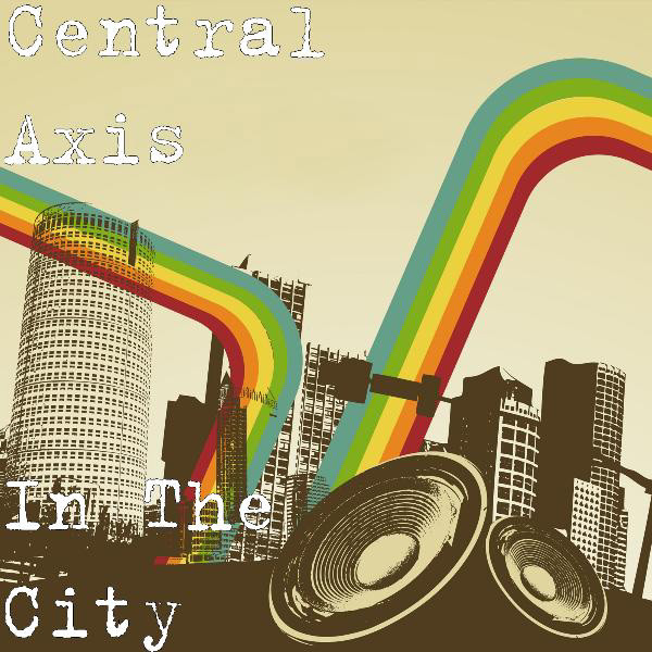 descargar álbum Central Axis - In The City
