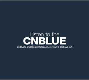 CNBLUE – Listen To The CNBLUE (2011, Region Free, DVD) - Discogs