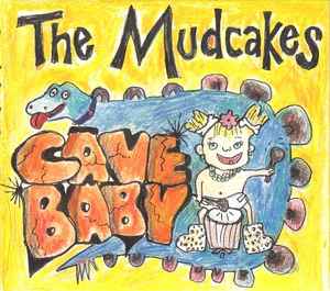 The Mudcakes - Cave Baby album cover
