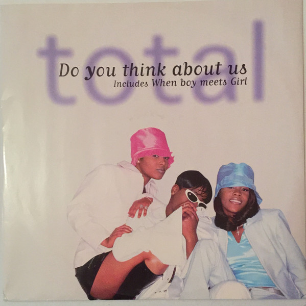 Total – Do You Think About Us / When Boy Meets Girl (1996, Vinyl