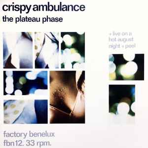 Crispy Ambulance - The Plateau Phase + Live On A Hot August Night + Peel